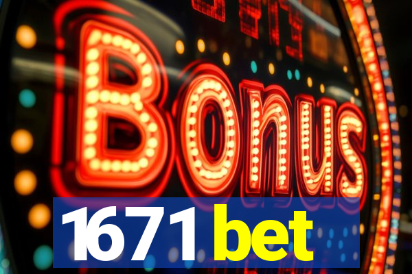1671 bet